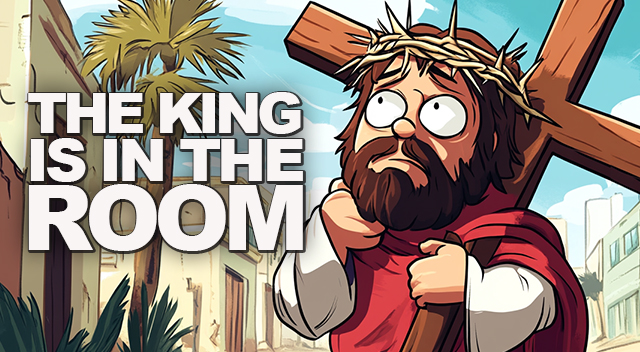 The King Is In The Room