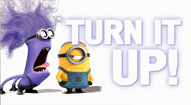 Turn It Up